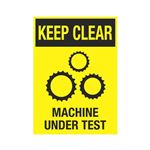 Keep Clear Machine Under Test 10" x 14" Sign